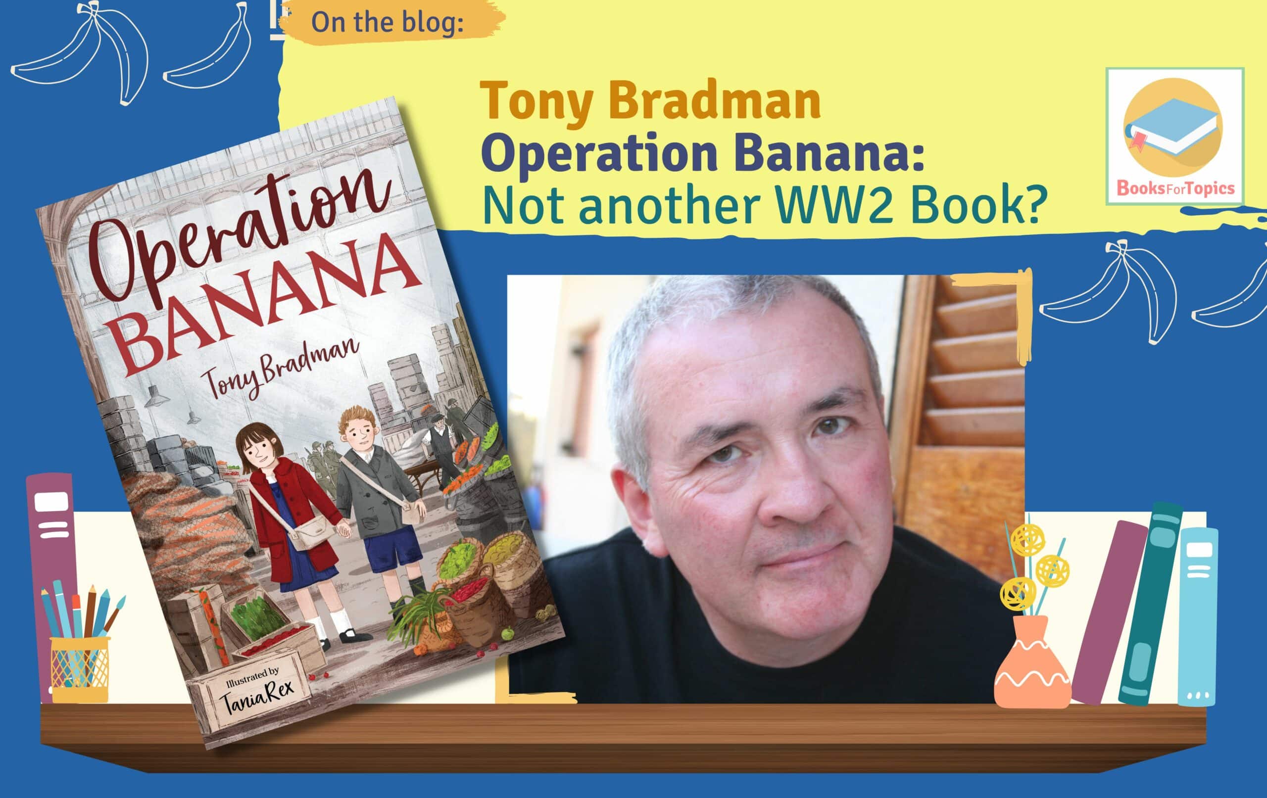 operation banana blog Tony bradman