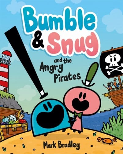Bumble and Snug and the Angry Pirates: