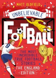 The Most Incredible True Football Stories The England Edition