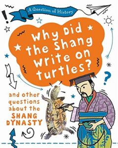 a question of history why did the shang write on turtles and other questions about the shang dynasty