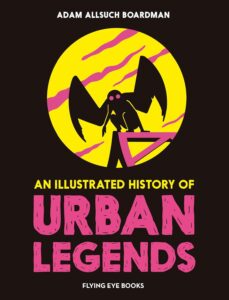 an illustrated history of urban legends