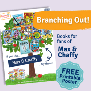 best books for fans of max and chaffy