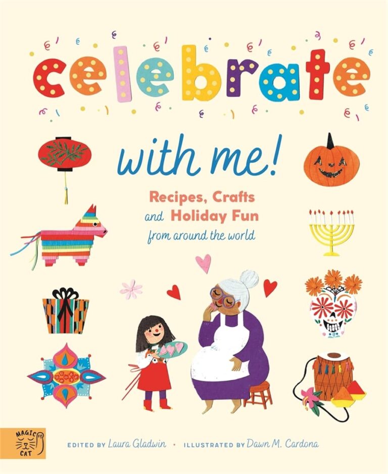 celebrate with me recipes crafts and holiday fun from around the world