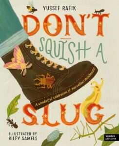dont squish a slug