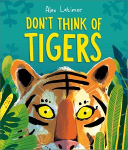 dont think of tigers