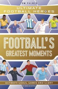 footballs greatest moments