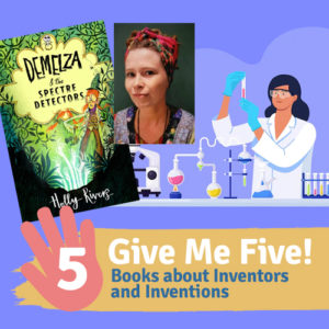 Top Five Books featuring inventors and inventions