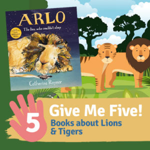 top five recommended children's books featuring lions and tigers.