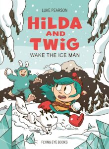 hilda and twig wake the ice man