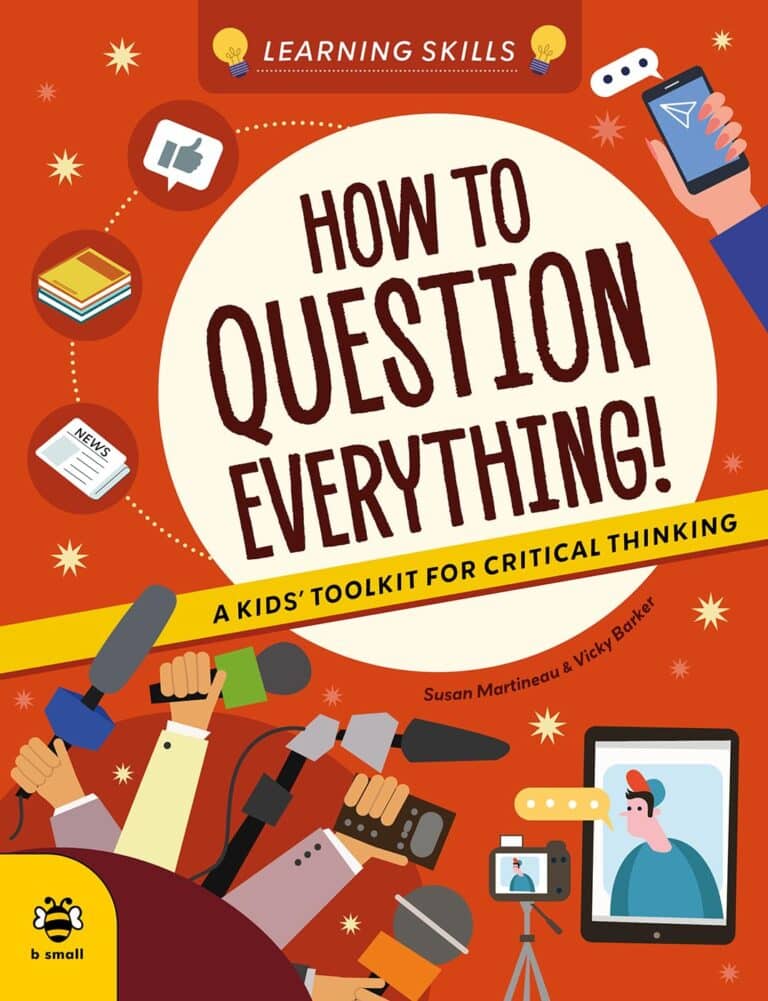 how to question everything a kids toolkit for critical thinking