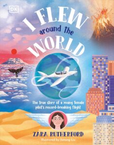 i flew around the world the true story of a young female pilots record breaking flight