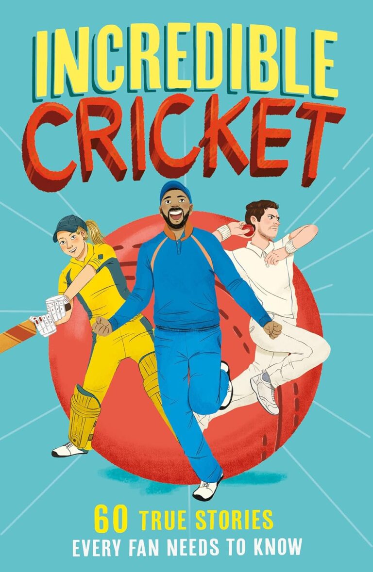 incredible cricket 60 true stories every fan needs to know