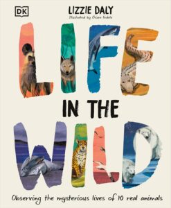 life in the wild observing the mysterious lives of 10 real animals