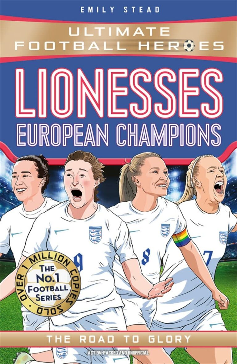 lionesses european champions ultimate football heroes   the no1 football series the road to glory