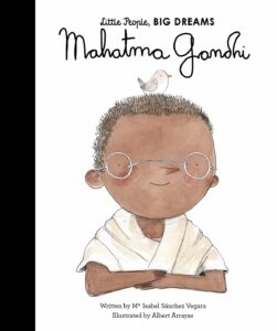 mahatma gandhi little people big dreams