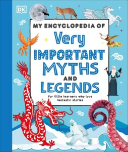 my encyclopedia of very important myths and legends