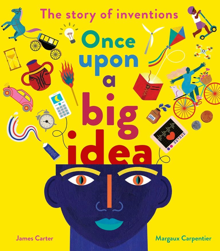 once upon a big idea the story of inventions