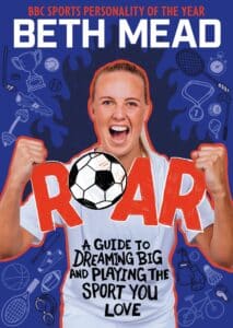 roar a guide to dreaming big and playing the sport you love