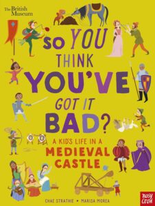 so you think youve got it bad a kids life in a medieval castle