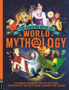 the amazing book of world mythology