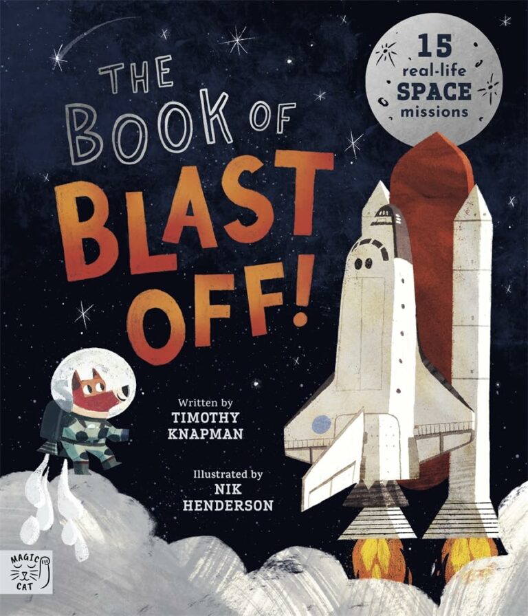 the book of blast off 15 real life space missions