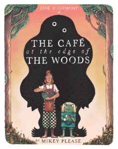 the cafe at the edge of the woods