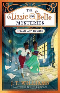 the lizzie and belle mysteries drama and danger