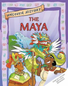 uncover history the maya