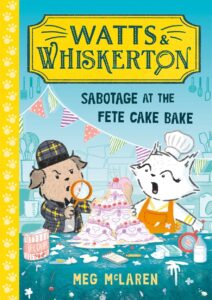 watts whiskerton sabotage at the fete cake bake