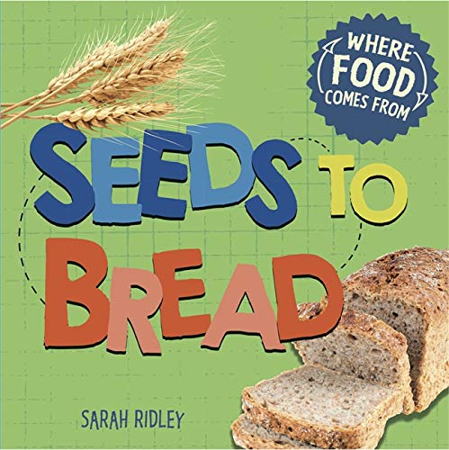where food comes from seeds to bread