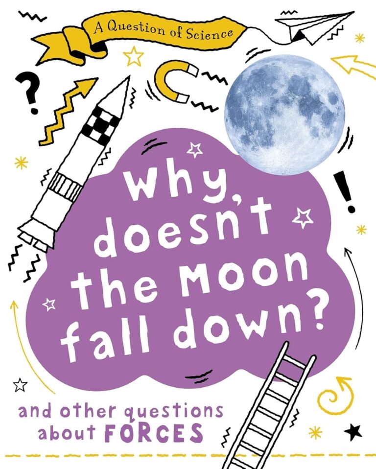why doesnt the moon fall down and other questions about forces