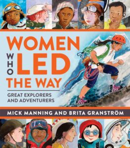 women who led the way great explorers and adventurers