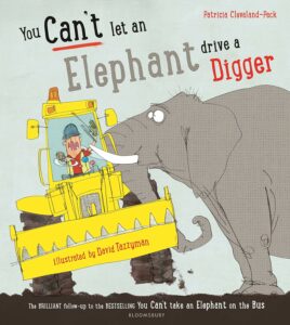you cant let an elephant drive a digger